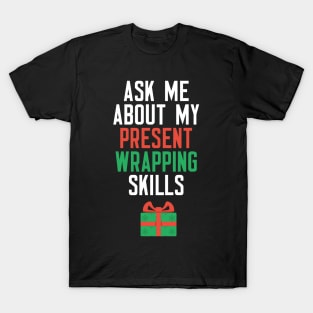 Ask Me About My Present Wrapping Skills T-Shirt